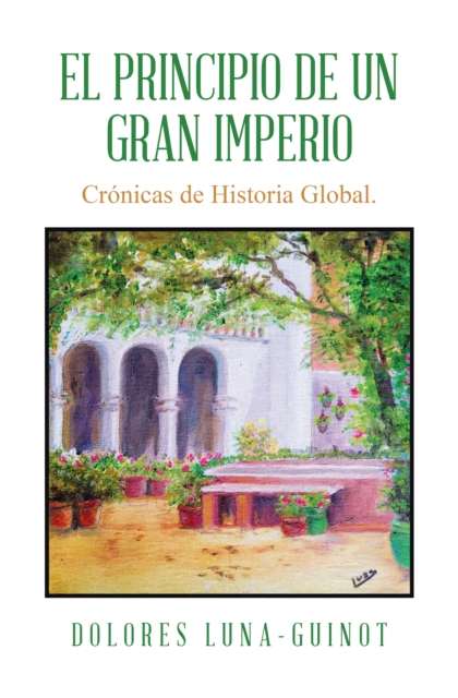El principio de un Gran Imperio : Cronicas de Historia Global., EPUB eBook