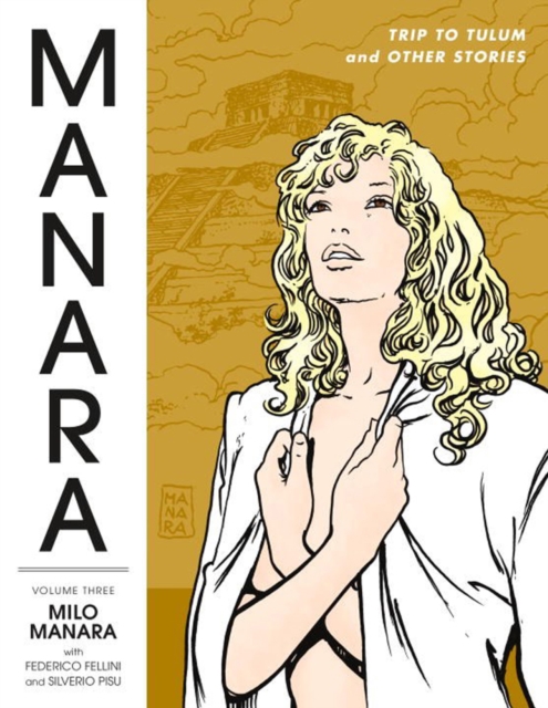 Manara Library Volume 3: Trip To Tulum And Other Stories, Paperback Book