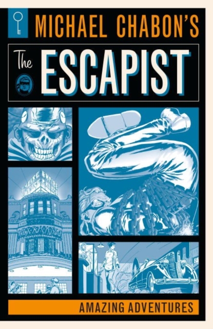 Michael Chabon's The Escapists: Amazing Adventures, Paperback / softback Book