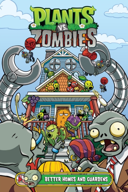 Plants Vs. Zombies Volume 15: Better Homes And Guardens, Hardback Book