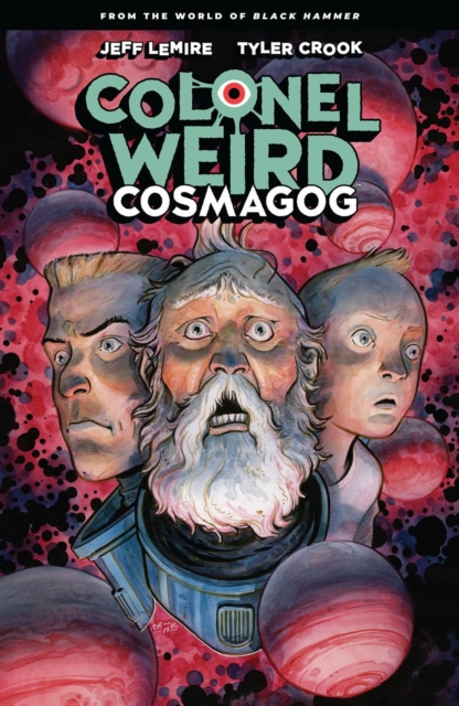Colonel Weird: Cosmagog - From The World Of Black Hammer, Paperback / softback Book