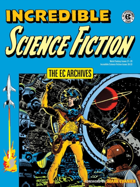 Ec Archives, The: Incredible Science Fiction, Paperback / softback Book
