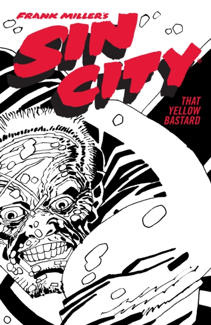 Frank Miller's Sin City Volume 4 : That Yellow Bastard (Fourth Edition), Paperback / softback Book