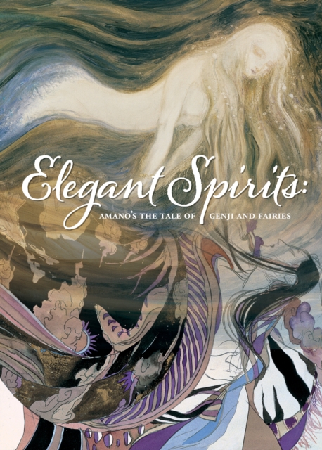 Elegant Spirits: Amano's Tale Of Genji And Fairies, Hardback Book