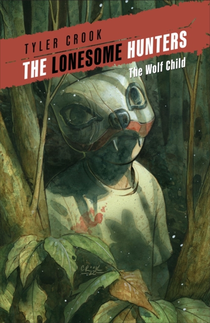 The Lonesome Hunters: The Wolf Child, Paperback / softback Book