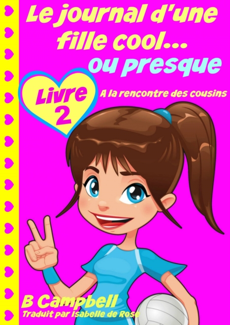 Le journal d'une fille cool... ou presque - Livre 2 - A la rencontre des cousins, EPUB eBook