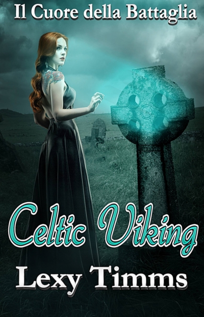 Celtic Viking - Il Cuore della Battaglia, EPUB eBook