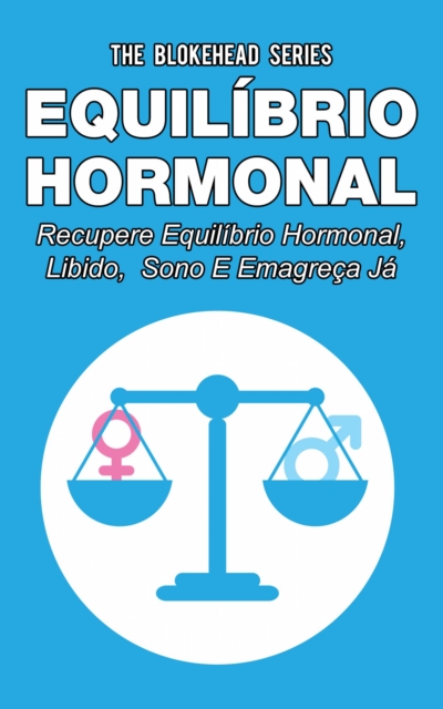 Equilibrio hormonal _ Recupere equilibrio hormonal, libido, sono e emagreca ja!, EPUB eBook