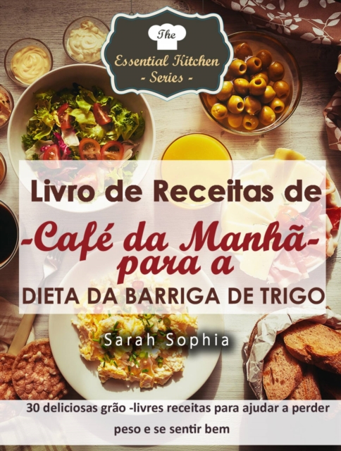 Livro de Receitas de Cafe da Manha para a Dieta da Barriga de Trigo, EPUB eBook