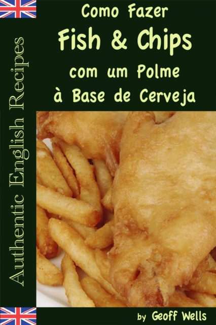 Como Fazer Fish & Chips com um Polme a Base de Cerveja, EPUB eBook