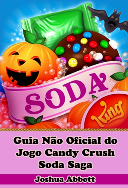 Guia Nao Oficial do Jogo Candy Crush Soda Saga, EPUB eBook