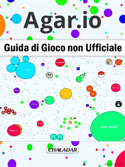 Agar.io Guida di Gioco non Ufficiale, EPUB eBook