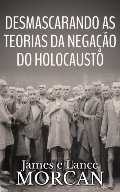 Desmascarando as Teorias da Negacao do Holocausto, EPUB eBook