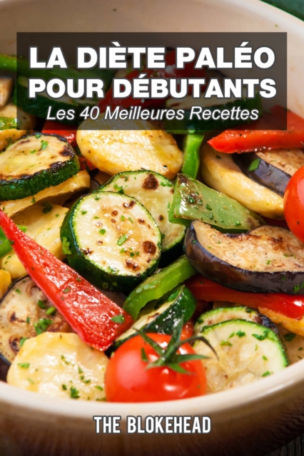 La diete paleo pour debutants : Les 40 meilleures recettes, EPUB eBook