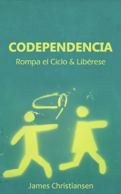 Codependencia: Rompa el Ciclo & Liberese, EPUB eBook
