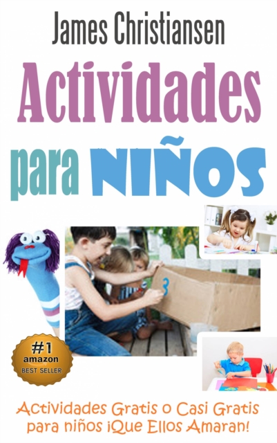 Actividades para Ninos: Actividades Gratis o Casi Gratis para ninos !Que Ellos Amaran!, EPUB eBook