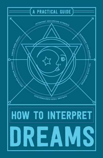 How to Interpret Dreams : A Practical Guide, Paperback / softback Book