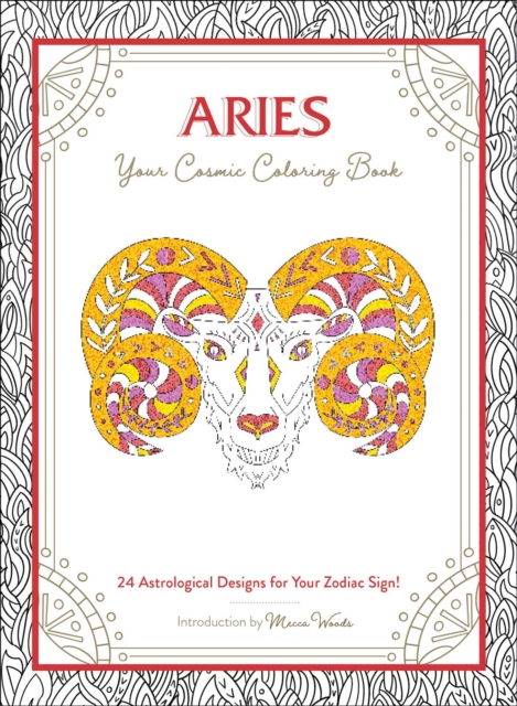 Aries: Your Cosmic Coloring Book : 24 Astrological Designs for Your Zodiac Sign!, Paperback / softback Book