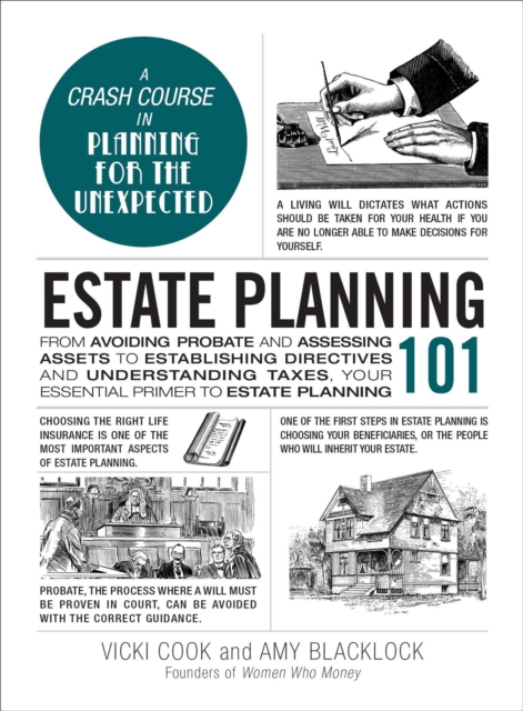 Estate Planning 101 : From Avoiding Probate and Assessing Assets to Establishing Directives and Understanding Taxes, Your Essential Primer to Estate Planning, EPUB eBook