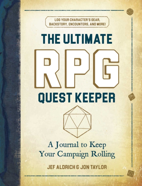The Ultimate RPG Quest Keeper : A Journal to Keep Your Campaign Rolling, Hardback Book