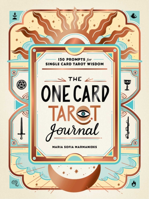 The One Card Tarot Journal : 150 Prompts for Single Card Tarot Wisdom, Hardback Book