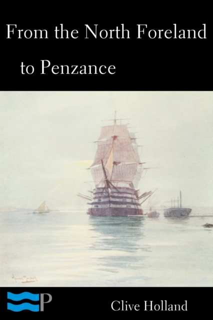 From the North Foreland to Penzance, EPUB eBook