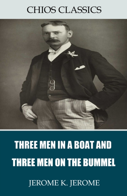 Three Men in a Boat and Three Men on the Bummel, EPUB eBook