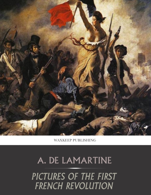 Pictures of the First French Revolution, EPUB eBook