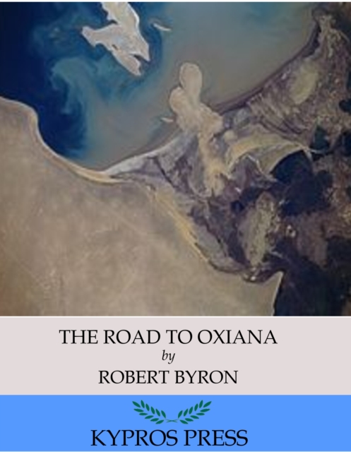 The Road to Oxiana, EPUB eBook