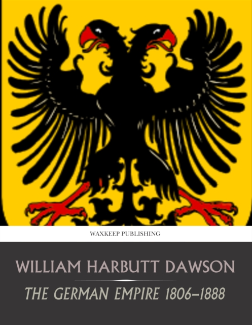 The German Empire 1806-1888, EPUB eBook