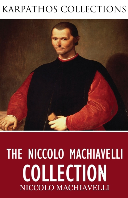The Niccolo Machiavelli Collection, EPUB eBook