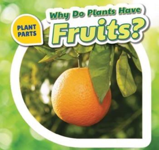 Why Do Plants Have Fruits?, PDF eBook