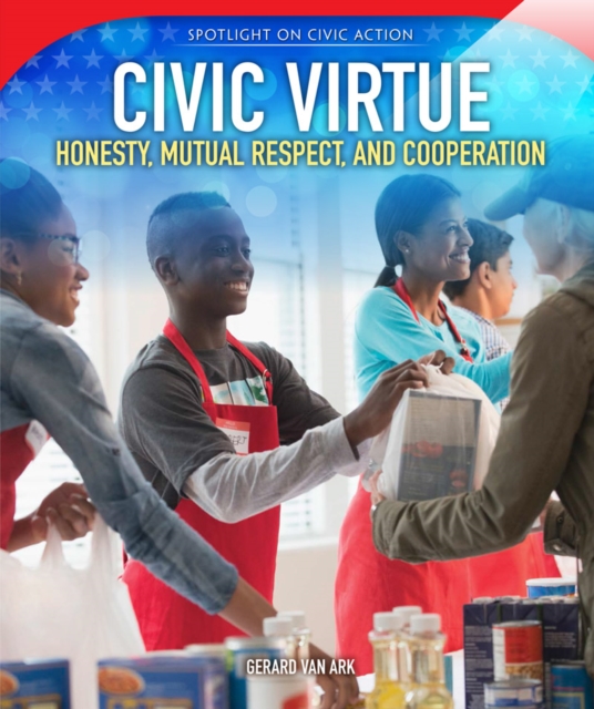 Civic Virtue : Honesty, Mutual Respect, and Cooperation, PDF eBook
