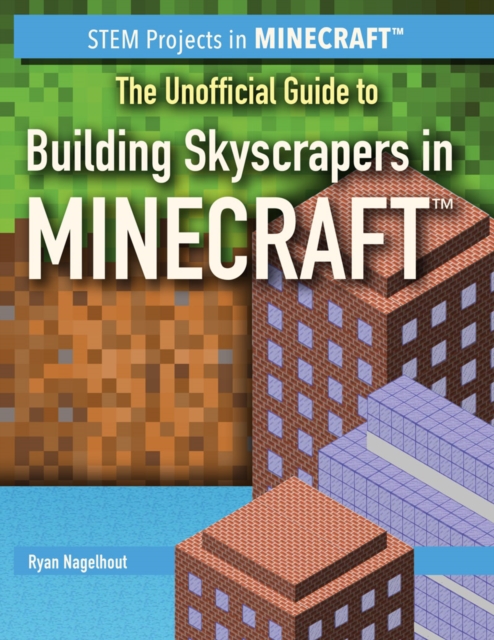 The Unofficial Guide to Building Skyscrapers in Minecraft(R), PDF eBook