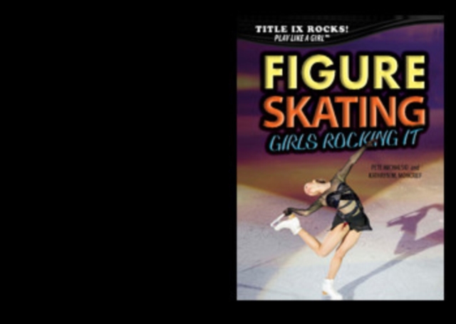 Figure Skating: Girls Rocking It, PDF eBook