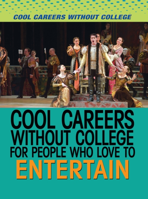 Cool Careers Without College for People Who Love to Entertain, PDF eBook