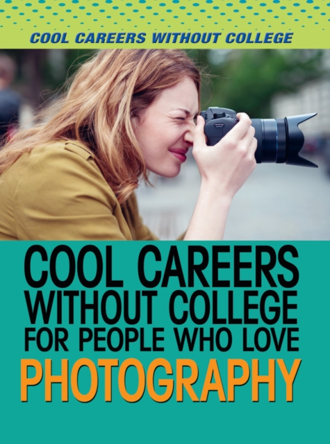Cool Careers Without College for People Who Love Photography, PDF eBook