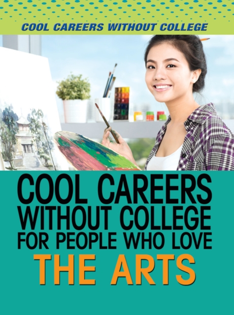 Cool Careers Without College for People Who Love the Arts, PDF eBook