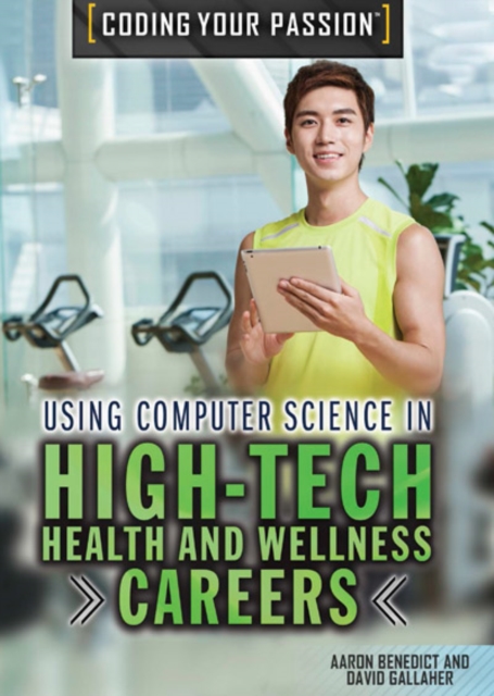 Using Computer Science in High-Tech Health and Wellness Careers, PDF eBook