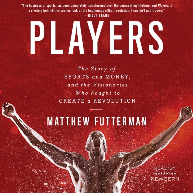 Players : The Story of Sports and Money--and the Visionaries Who Fought to Create a Revolution, eAudiobook MP3 eaudioBook