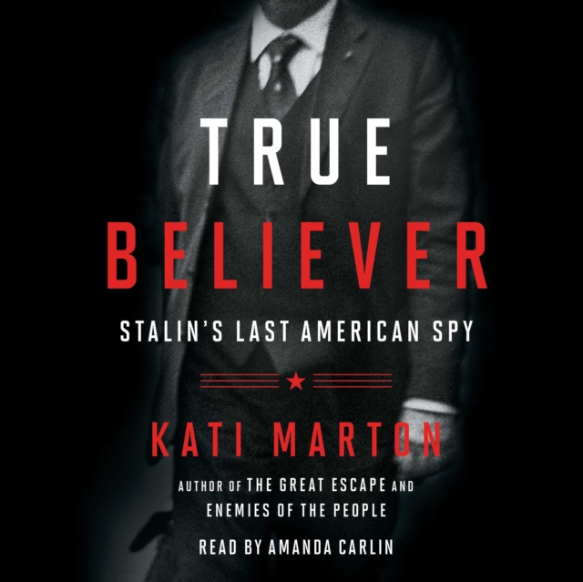 True Believer : Stalin's Last American Spy, eAudiobook MP3 eaudioBook