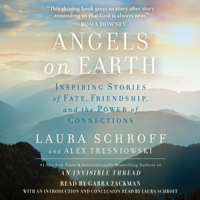 Angels on Earth : Inspiring Stories of Fate, Friendship, and the Power of Connections, eAudiobook MP3 eaudioBook