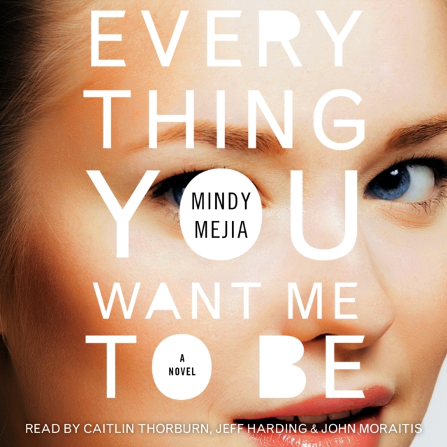 Everything You Want Me to Be : A Thriller, eAudiobook MP3 eaudioBook