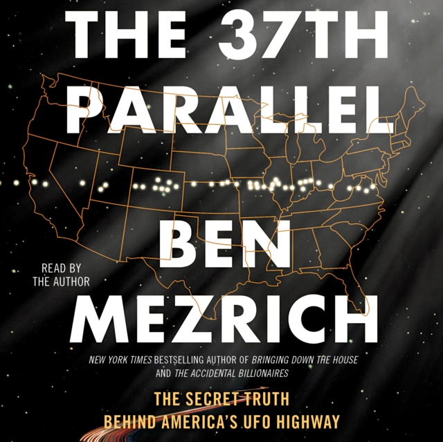 The 37th Parallel : The Secret Truth Behind America's UFO Highway, eAudiobook MP3 eaudioBook