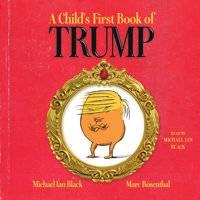 A Child's First Book of Trump, eAudiobook MP3 eaudioBook