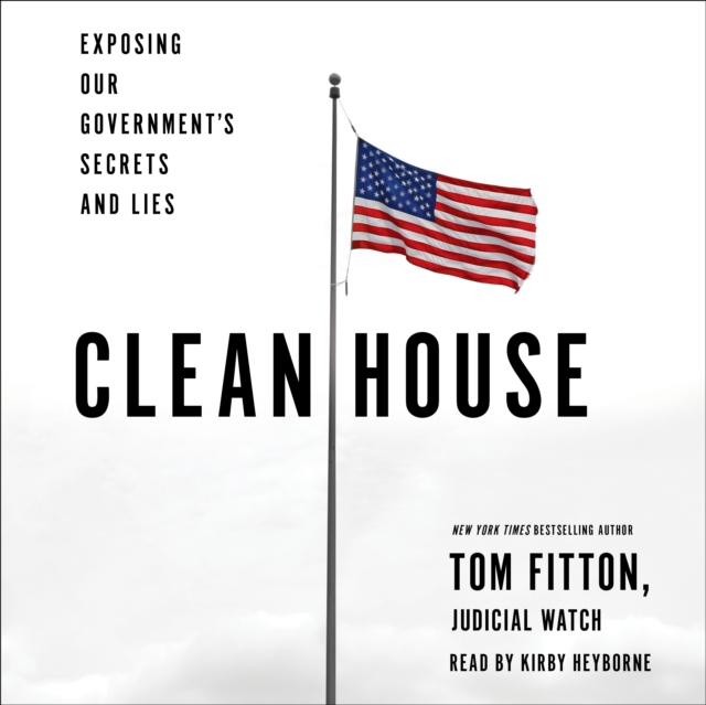 Clean House : Exposing Our Government's Secrets and Lies, eAudiobook MP3 eaudioBook
