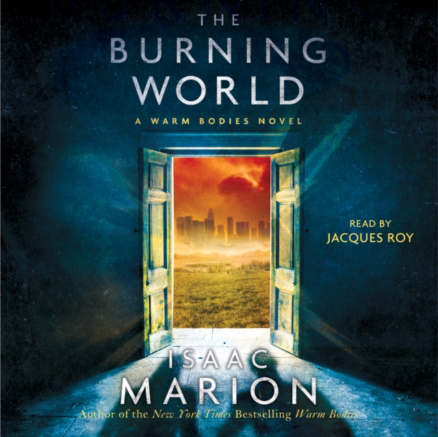 The Burning World : A Warm Bodies Novel, eAudiobook MP3 eaudioBook