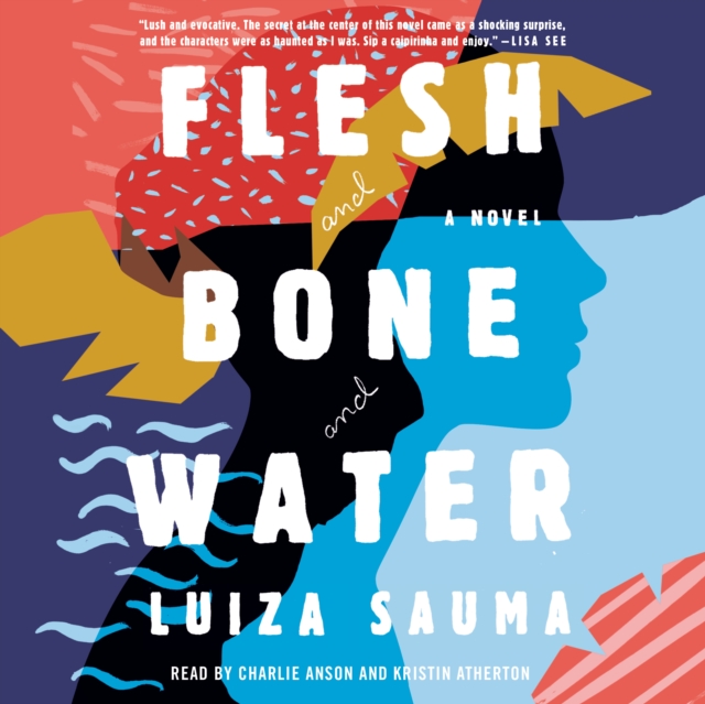 Flesh and Bone and Water : A Novel, eAudiobook MP3 eaudioBook