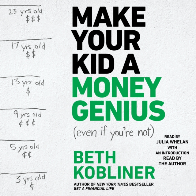 Make Your Kid A Money Genius (Even If You're Not) : A Parents' Guide for Kids 3 to 23, eAudiobook MP3 eaudioBook