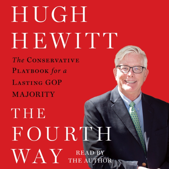 The Fourth Way : The Conservative Playbook for the New, Unified GOP Government, eAudiobook MP3 eaudioBook